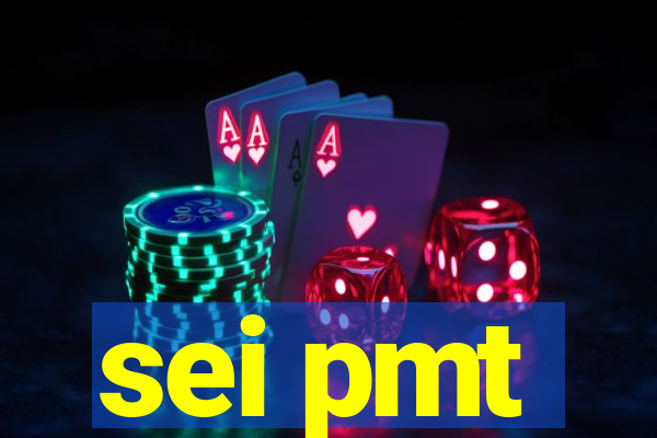 sei pmt